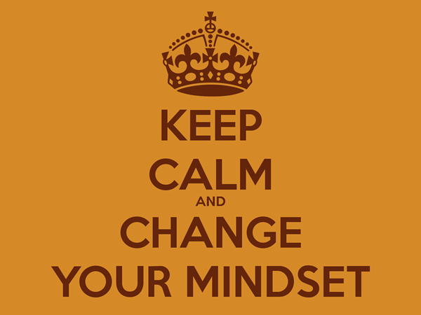 Keep Calm and Change Your Mindset